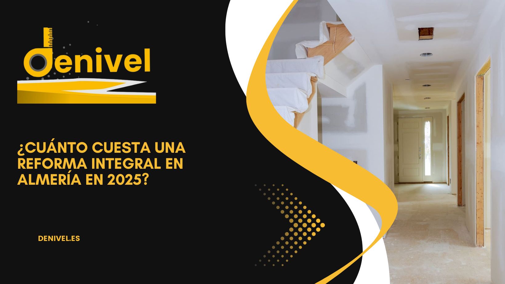 ¿Cuánto cuesta una reforma integral en Almería en 2025