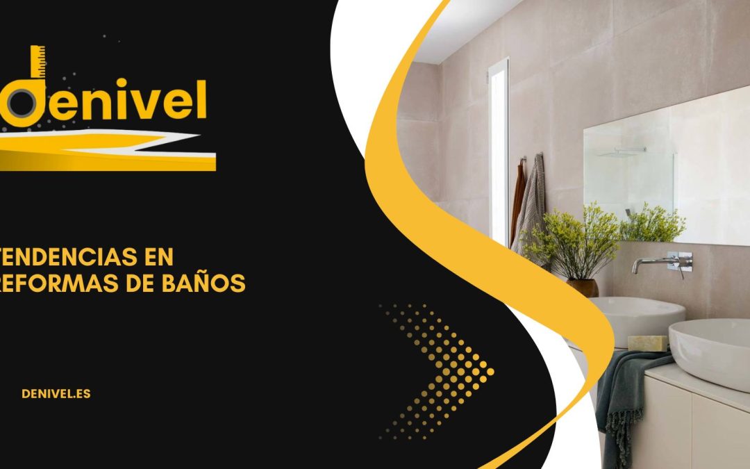 Tendencias en Reformas de Baños: Diseños y Materiales para 2025