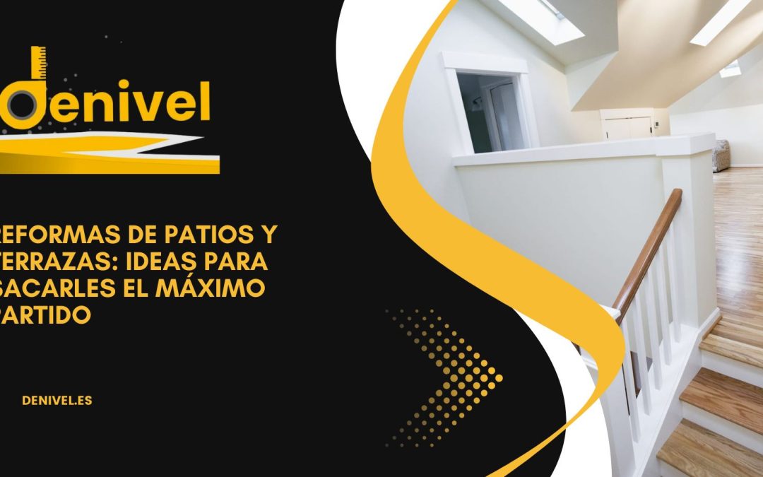 Reformas de patios y terrazas: ideas para sacarles el máximo partido